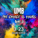 【DJ PMX出演情報】UMB2019 THE CHOICE IS YOURS Vol.3 at CLUB Citta 川崎