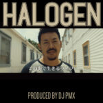 【DJ PMXプロデュース】HALOGEN “この街で生きるライフ”配信開始！
